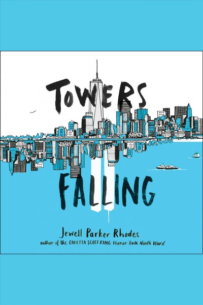 Towers falling [electronic resource]. Jewell Parker Rhodes.