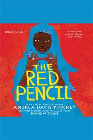 The red pencil [electronic resource]. Andrea Davis Pinkney.