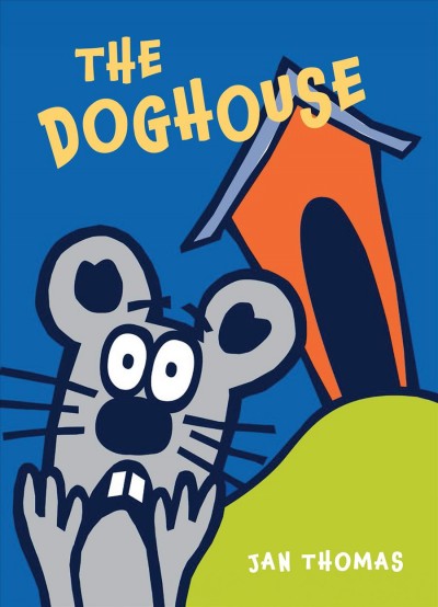 The doghouse / Jan Thomas.