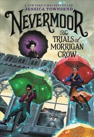 The trials of Morrigan Crow / Jessica Townsend ; illustrated by Jim Madsen.