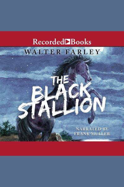 The black stallion [electronic resource] / Walter Farley.