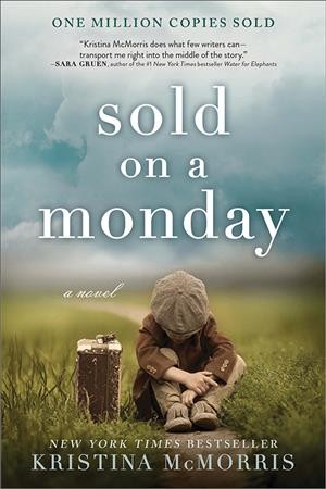 Sold on a Monday : a novel / Kristina McMorris.