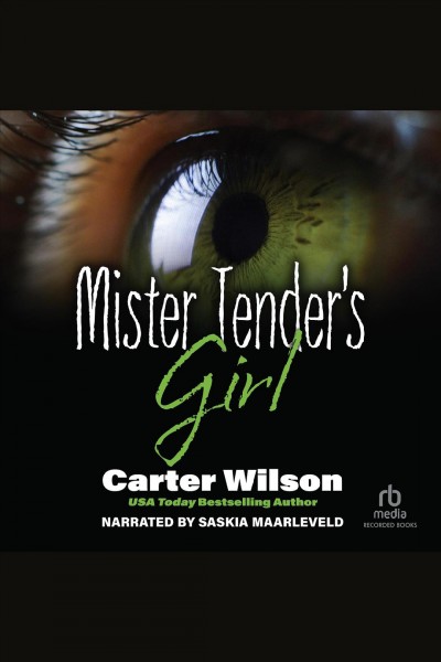 Mister tender's girl [electronic resource] / Carter Wilson.