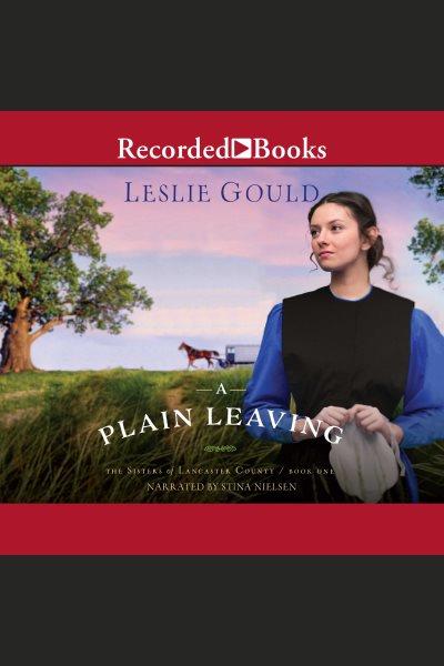 A plain leaving [electronic resource] / Leslie Gould.