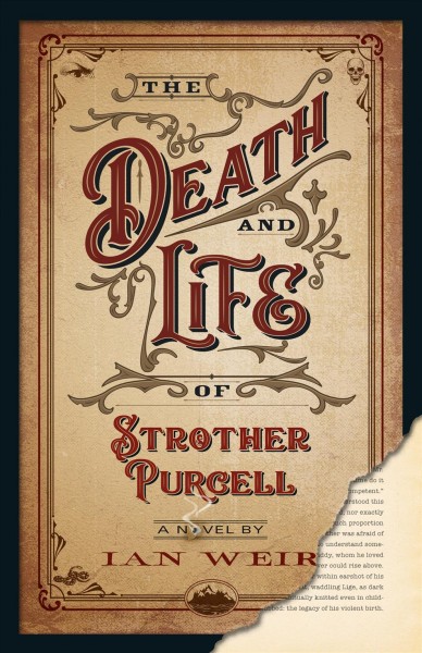 The death and life of strother purcell [electronic resource]. Ian Weir.