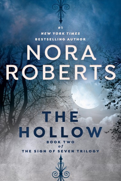 The hollow [electronic resource] : Sign of Seven Trilogy, Book 2. Nora Roberts.
