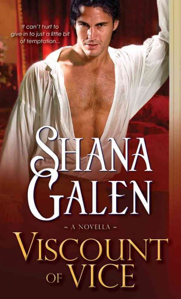 Viscount of vice [electronic resource] : A Novella. Shana Galen.
