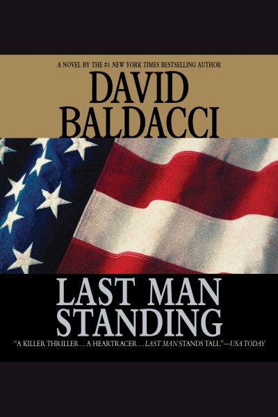 Last man standing [electronic resource]. David Baldacci.
