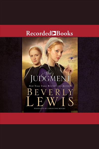 The judgment [electronic resource] : Rose Trilogy, Book 2. Beverly Lewis.