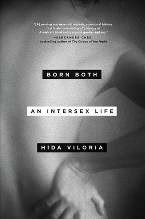 Born both [electronic resource] : An Intersex Life. Hida Viloria.