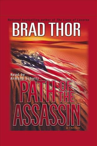Path of the assassin [electronic resource] : Scot Harvath Series, Book 2. Brad Thor.
