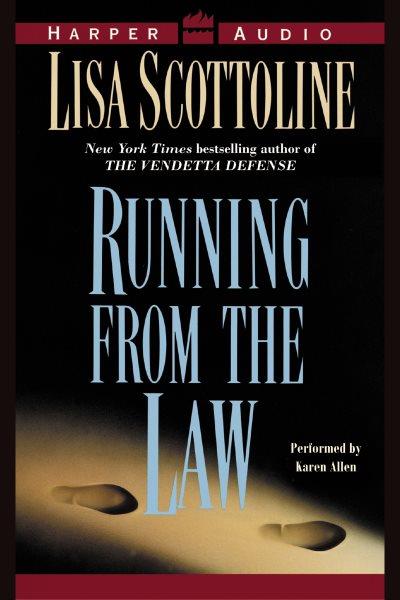 Running from the law [electronic resource]. Lisa Scottoline.