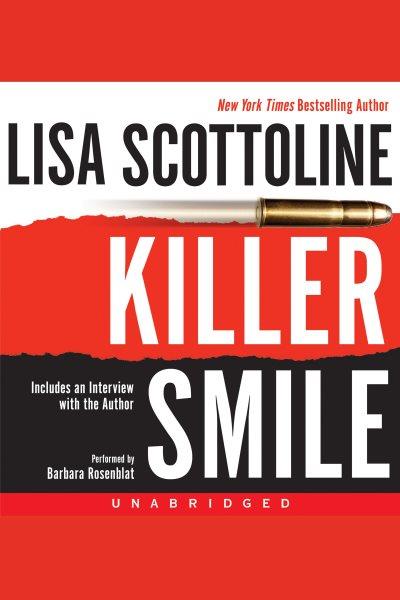 Killer smile [electronic resource] : Rosato & Associates Series, Book 9. Lisa Scottoline.