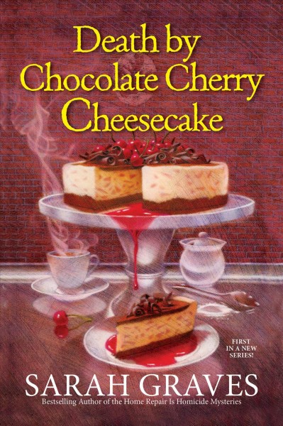 Death by chocolate cherry cheesecake [electronic resource]. Sarah Graves.