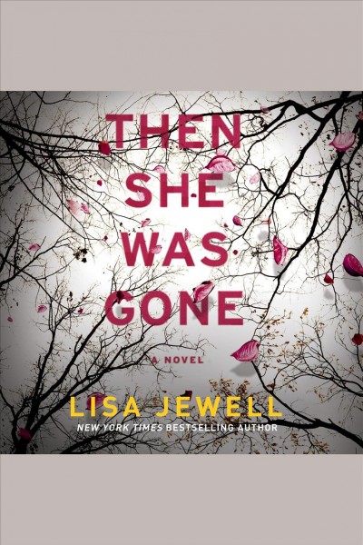 Then she was gone [electronic resource] : A Novel. Lisa Jewell.