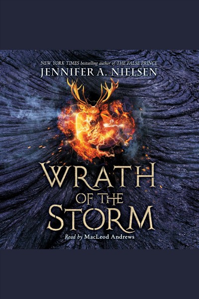 Wrath of the storm [electronic resource] : Mark of the Thief Series, Book 3. Jennifer A Nielsen.