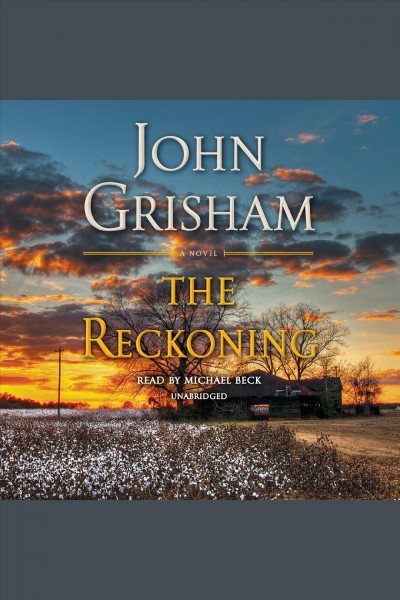 The reckoning [electronic resource] : A Novel. John Grisham.