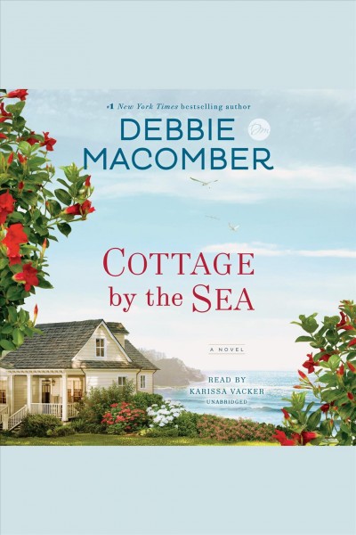 Cottage by the sea [electronic resource] : A Novel. Debbie Macomber.