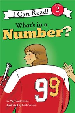 What's in a number? / by Meg Braithwaite ; illustrations by Nick Craine.