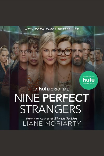 Nine perfect strangers [electronic resource]. Liane Moriarty.