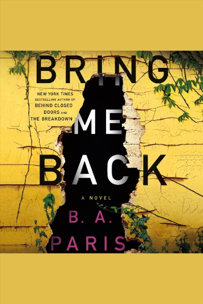 Bring me back [electronic resource] : A Novel. B. A Paris.