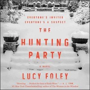 The hunting party [sound recording] : a novel / Lucy Foley.