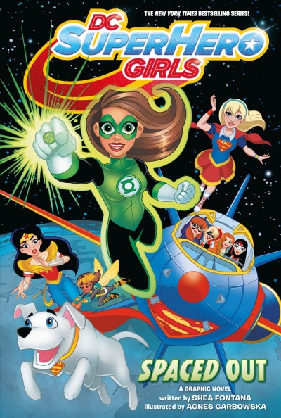 DC super hero girls : Spaced out. / written by Shea Fontana ; art by Agnes Garbowska.