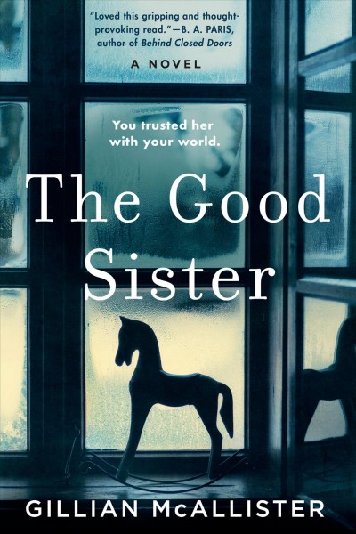 The good sister : a novel / Gillian McAllister.