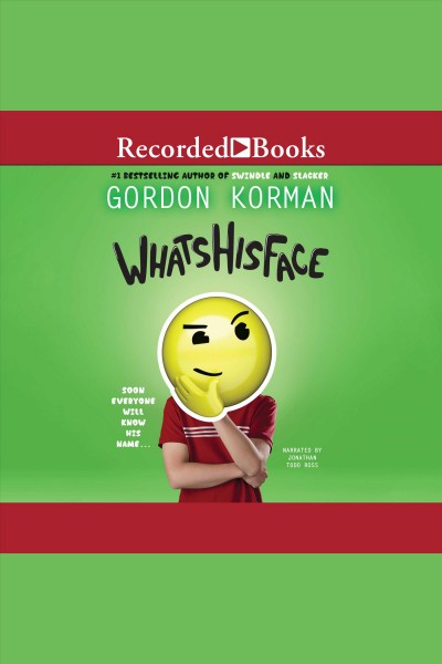 Whatshisface [electronic resource] / Gordon Korman.