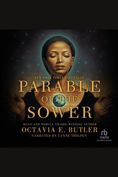 Parable of the sower [electronic resource] / Octavia E. Butler.