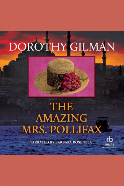 The amazing Mrs. Pollifax [electronic resource] / Dorothy Gilman.