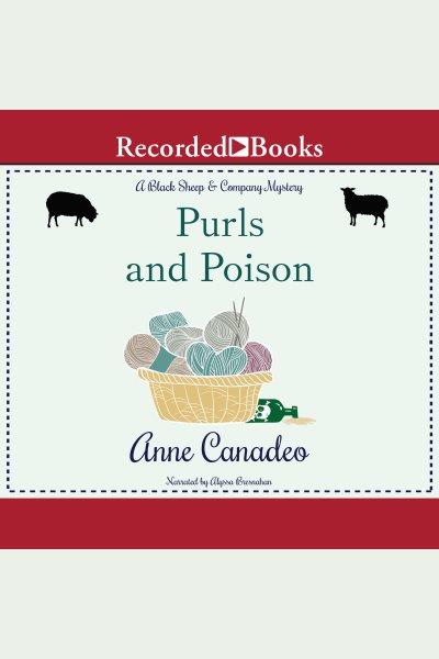Purls and poison [electronic resource] / Anne Canadeo.