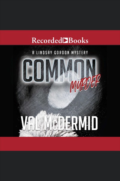 Common murder [electronic resource] / Val McDermid.