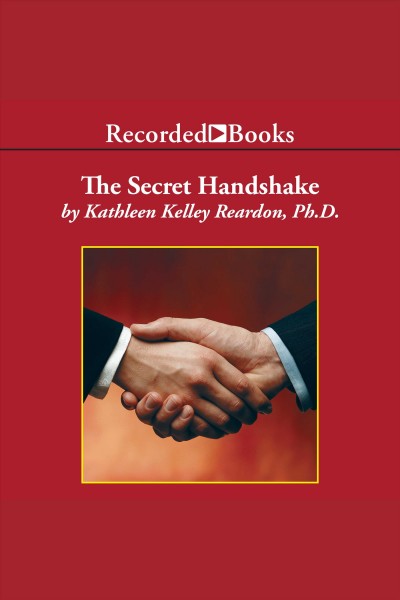 The secret handshake [electronic resource] : mastering the politics of the business inner circle / Kathleen Kelley Reardon.