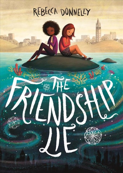 The friendship lie / by Rebecca Donnelly.