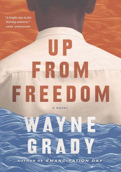 Up from freedom : a novel / Wayne Grady.