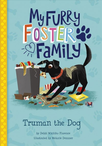 Truman the dog / by Debbi Michiko Florence ; illustrated by Melanie Demmer.