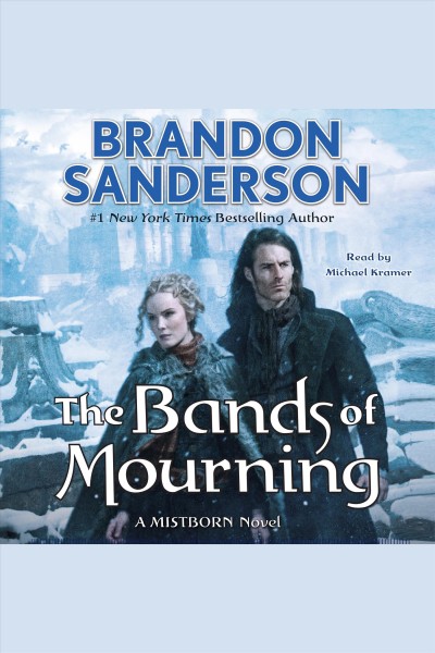 The bands of mourning [electronic resource] : Mistborn Series, Book 6. Brandon Sanderson.