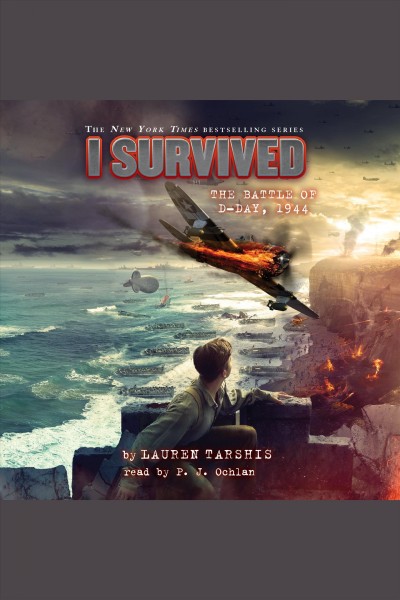I survived the battle of d-day, 1944 [electronic resource] : I Survived Series, Book 18. Lauren Tarshis.