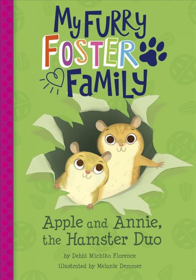 Apple and Annie, the hamster duo / by Debbi Michiko Florence ; illustrated by Melanie Demmer.
