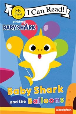Baby Shark and the balloons / Pinkfong.