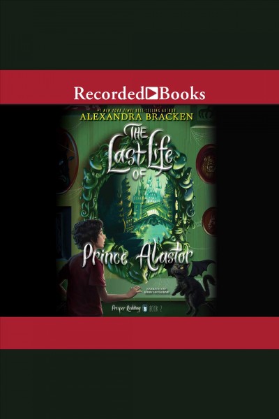 Prosper redding [electronic resource] : the last life of Prince Alastor / Alexandra Bracken.
