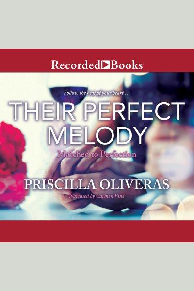Their perfect melody [electronic resource] / Priscilla Oliveras.