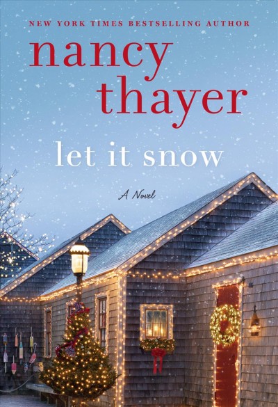 Let it snow : a novel / Nancy Thayer.