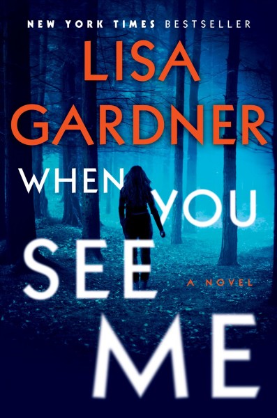 When you see me : a novel / Lisa Gardner.
