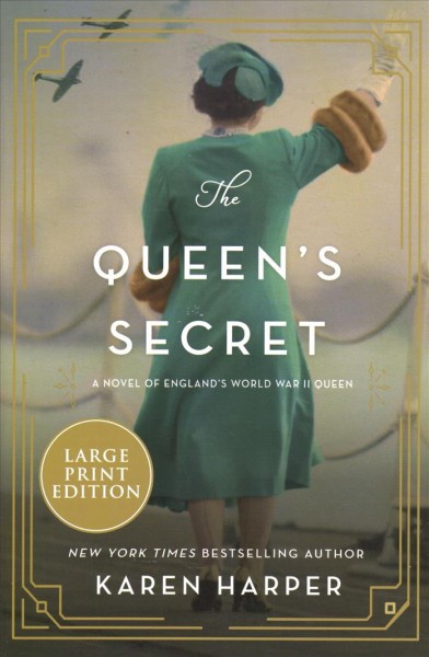 The queen's secret : a novel of England's World War II queen / Karen Harper.