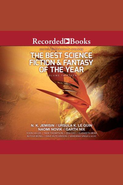 The best science fiction and fantasy of the year. Volume 13 [electronic resource].
