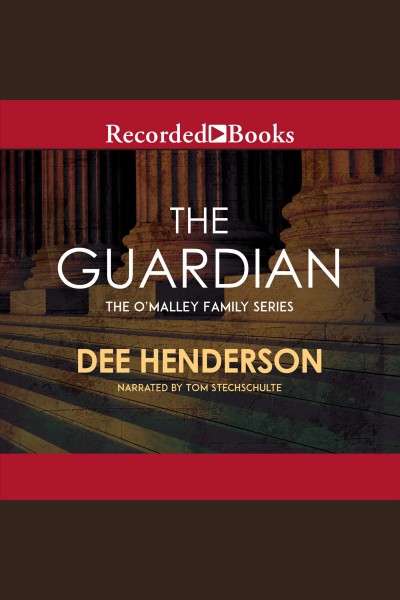 The guardian [electronic resource] : O'malley series, book 2. Dee Henderson.