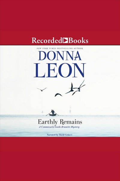 Earthly remains [electronic resource] : Commissario guido brunetti mystery series, book 26. Donna Leon.