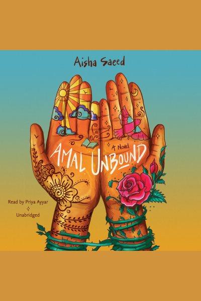Amal unbound [electronic resource]. Aisha Saeed.